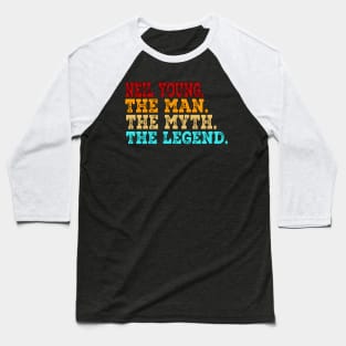 Neil Young The Man The Myth The Legend Baseball T-Shirt